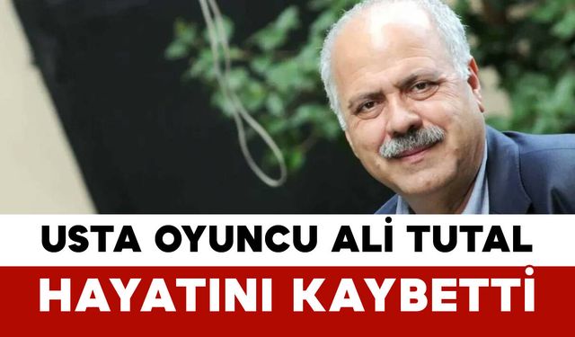 Usta Oyuncu Ali Tutal Hayatını Kaybetti