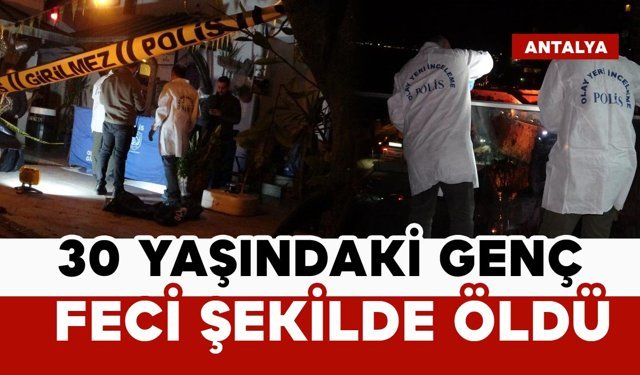 21 Yaşındaki genç 30 metre yükseklikten düşerek öldü