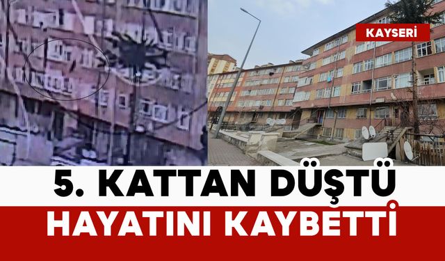 5. kattan düşerek öldü