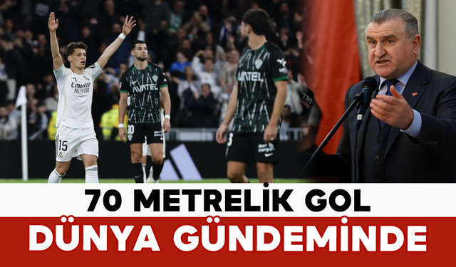 70 Metrelik Gol Dünya Gündeminde