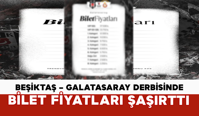 Beşiktaş – Galatasaray Derbisinde Bilet Fiyatları Şaşırttı