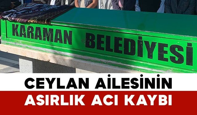 Ceylan ailesinin asırlık kaybı