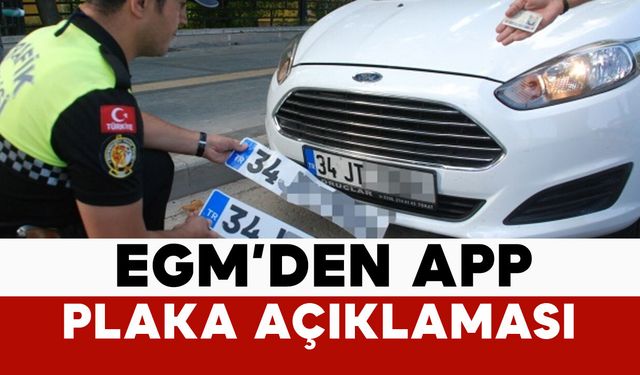 EGM'den APP plaka açıklaması