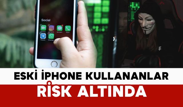 Eski İPhone kullananlar risk altında: banka hesaplarına dikkat
