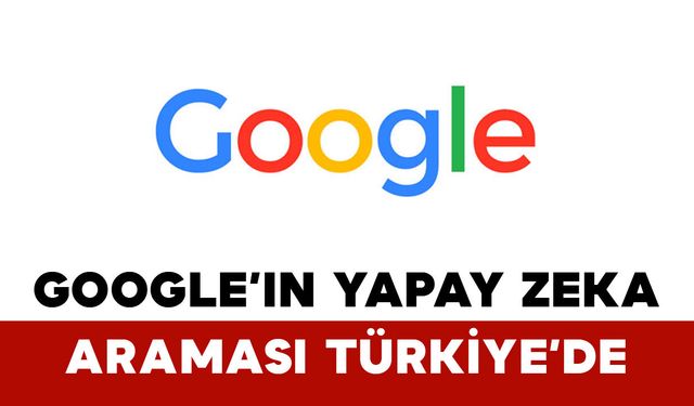 Google’ın Yapay Zeka Araması Türkiye’de: Yayıncılar Trafik Kaybından Endişeli