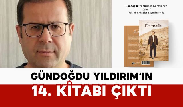 Gündoğdu Yıldırım’ın 14’üncü kitabı çıktı