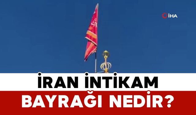 İran İntikam Bayrağı Nedir?