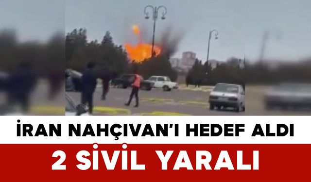 İran Nahçıvan’ı Hedef Aldı: 2 Sivil Yaralı