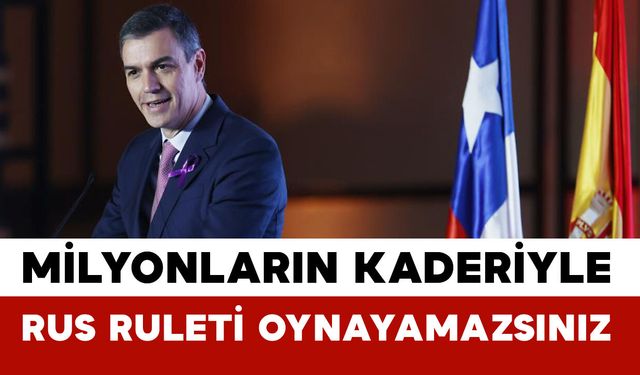 İspanya Başbakanından Trump’a Sert Tepki: “Milyonların Kaderiyle Rus Ruleti Oynayamazsınız”