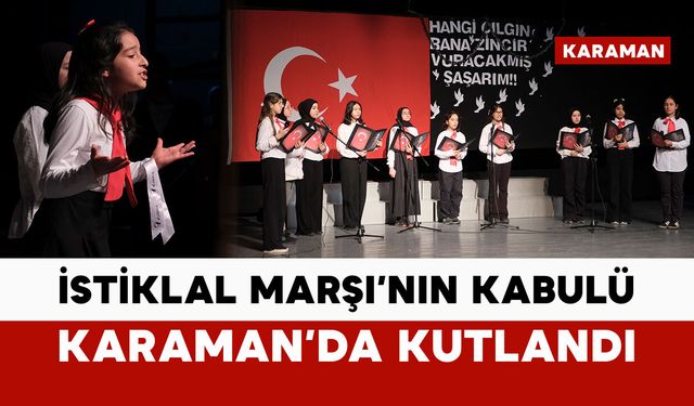 İstiklal Marşı'nın kabulünün 105. yılı Karaman'da coşkuyla kutlandı