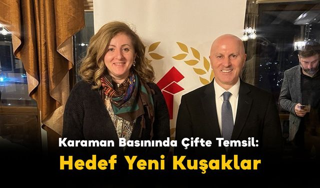 Karaman Basınında Çifte Temsil: Hedef Yeni Kuşaklar