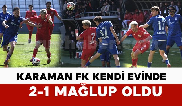 Karaman FK 29. haftada kendi evinde mağlup oldu