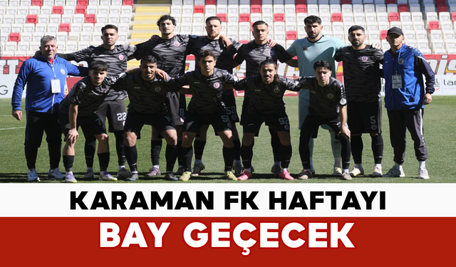Karaman FK Haftayı Bay Geçecek