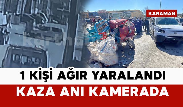 Karaman'da 1 kişinin ağır yaralandığı kaza kamerada