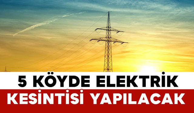 Karaman'da 5 köyde elektrik kesintisi yapılacak