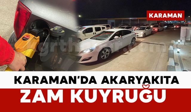 Karaman'da akaryakıt kuyruğu oluştu