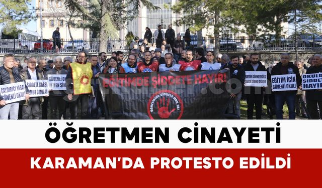 Karaman'da eğitim sendikalarından ortak tepki: "Okulda şiddete hayır"