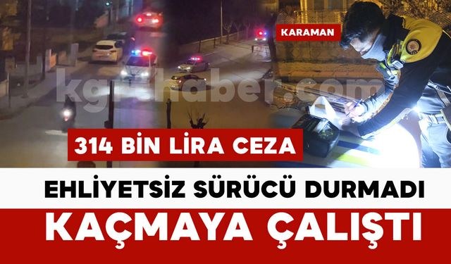 Karaman'da film sahnelerini aratmayan kovalamaca: 314 bin lira ceza kesildi