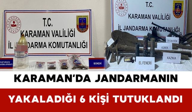 Karaman’da Jandarma Denetimi: 6 Kişi Tutuklandı