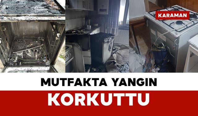 Karaman'da korkutan mutfak yangını