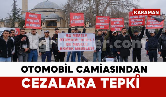 Karaman’da otomobil camiasından cezalara tepki