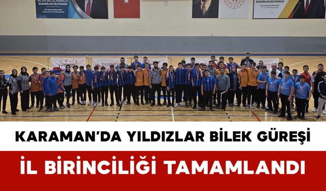 Karaman’da Yıldızlar Bilek Güreşi İl Birinciliği Tamamlandı
