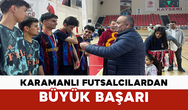 Karamanlı Futsalcılardan Büyük Başarı