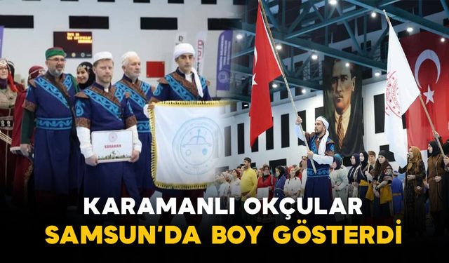 Karamanlı okçular Samsun’da boy gösterdi