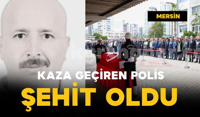 Kaza geçiren polis kurtarılamadı şehit oldu