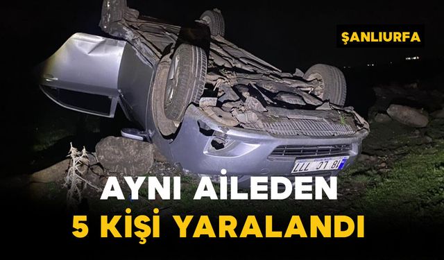 Kazada aynı aileden 5 kişi yaralandı