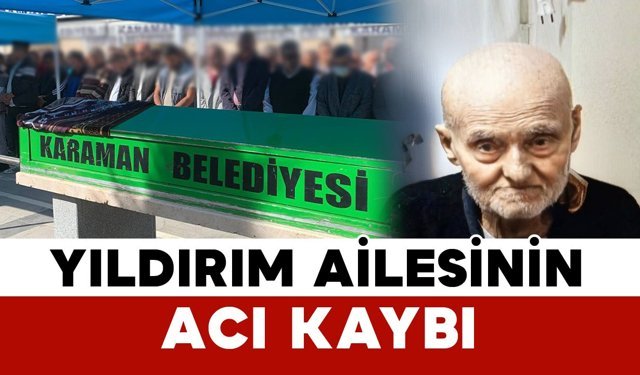 Kazancılı Yıldırım vefat etti