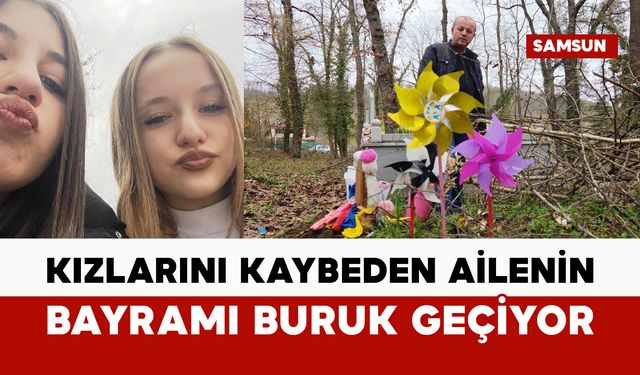 Kızlarını kazada kaybeden ailenin en acı bayramı