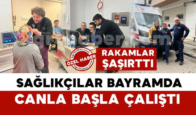 Rakamlar şaşırttı: Karaman’da sağlıkçılar bayramda canla başla çalıştı