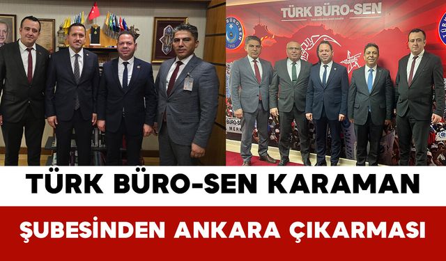 Türk Büro-Sen Karaman Şubesinden Ankara Çıkarması