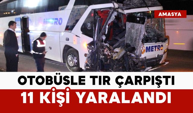 Yolcu otobüsü ile tır çarpıştı: 11 yaralı