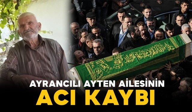 Ayten ailesinin acı kaybı