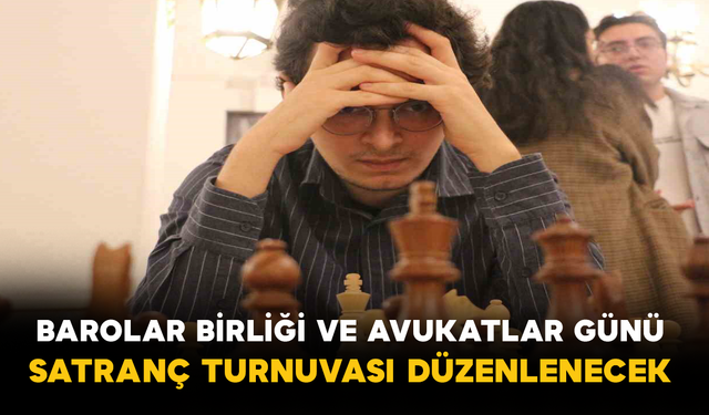 Barolar Birliği ve Avukatlar Günü Satranç Turnuvası Düzenlenecek