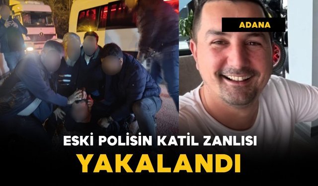 Eski polisin katil zanlısı yakalandı: 9 tutuklama