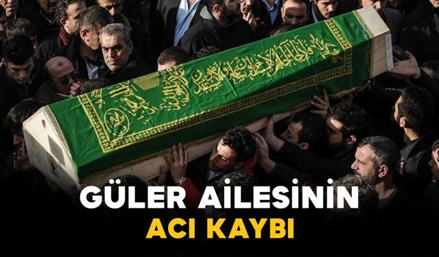 Güler Ailesinin Acı Kaybı