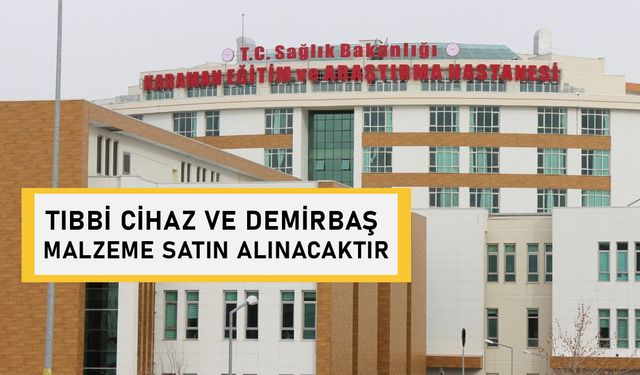 TIBBİ CİHAZ VE DEMİRBAŞ MALZEME SATIN ALINACAKTIR