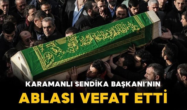 Karamanlı Yiğit ailesinin acı kaybı