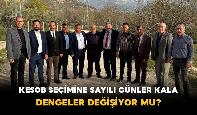 KESOB Seçimine Sayılı Günler Kala Dengeler Değişiyor mu?
