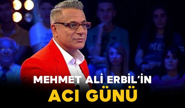 Mehmet Ali Erbil’in Acı Günü