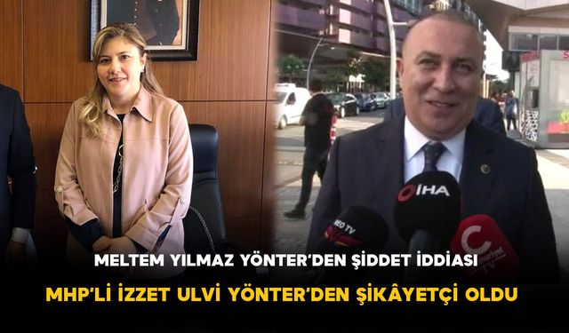 Meltem Yılmaz Yönter’den Şiddet İddiası: MHP’li İzzet Ulvi Yönter’den Şikâyetçi Oldu