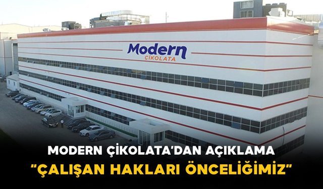Modern Çikolata’dan Açıklama: “Çalışan Hakları Önceliğimiz”
