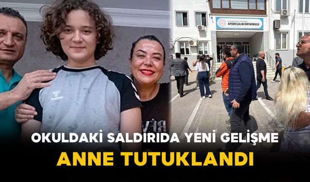 Okuldaki Saldırıda Yeni Gelişme: Anne Tutuklandı