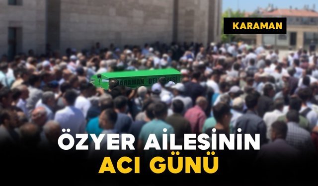 Özyer Ailesinin Acı Günü: Veli Özyer Vefat Etti