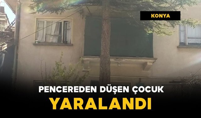 Pencereden düşen küçük çocuk yaralandı