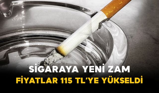 Sigaraya Yeni Zam: Fiyatlar 115 TL’ye Yükseldi