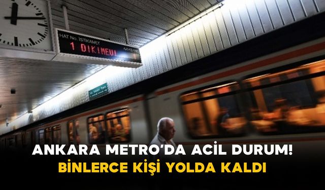 Ankara Metro’da Acil Durum! Binlerce Kişi Yolda Kaldı